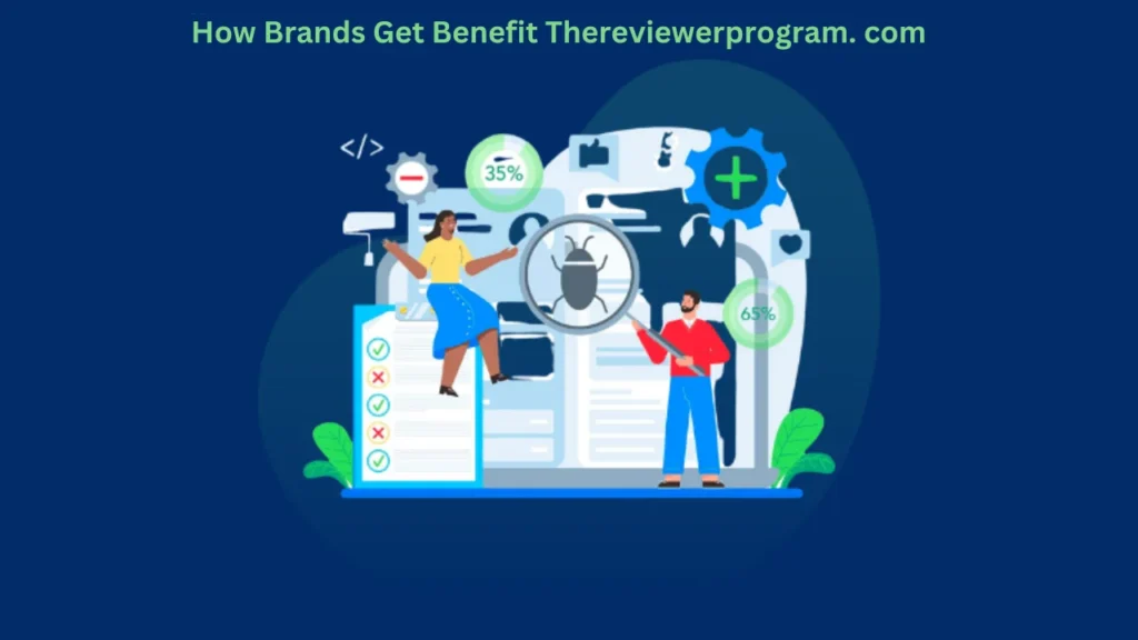 How Brands Get Benefit Thereviewerprogram. com