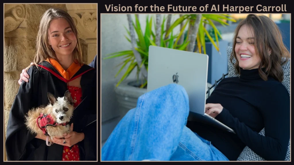 Vision for the Future of AI Harper Carroll